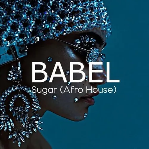 Обложка к песне Sugar (Afro House) от Babel