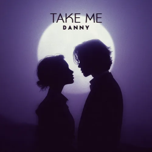 Обложка к песне Take Me от D A N N Y