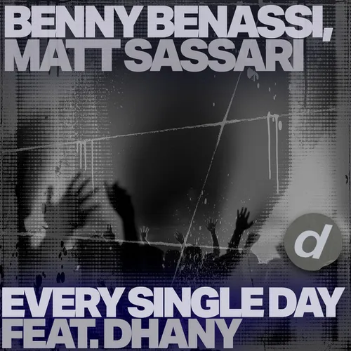 Обложка к песне Every Single Day (Extended Mix) от Benny Benassi & Matt Sassari feat. Dhany