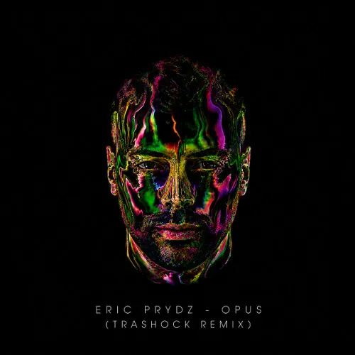 Обложка к песне Opus (Trashock Remix) от Eric Prydz