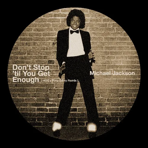 Обложка к песне Don’T Stop ’Til You Get Enough (Hos & Firty Darry Remix) от Michael Jackson