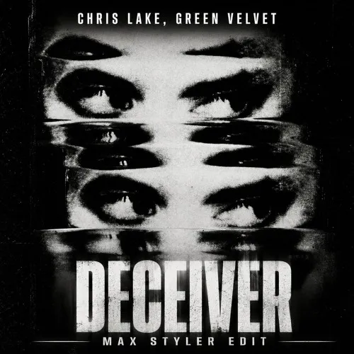 Обложка к песне Deceiver (Max Styler Edit) от Chris Lake & Green Velvet