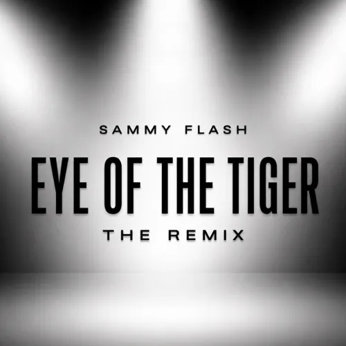 Обложка к песне Eye Of The Tiger (The Remix) от Sammy Flash