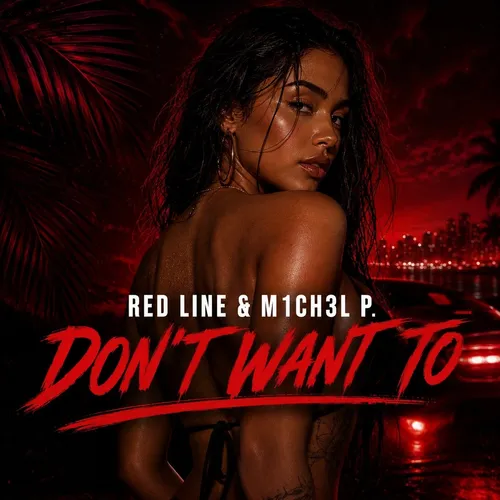Обложка к песне Don't Want To (feat. M1ch3l P) от Red Line