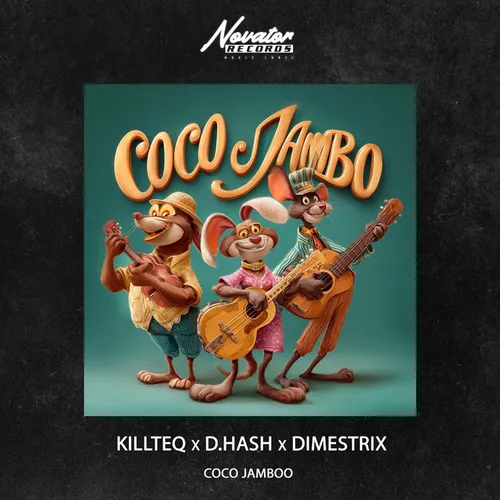 Обложка к песне Coco Jamboo (feat. D.Hash feat. Dimestrix) от Killteq