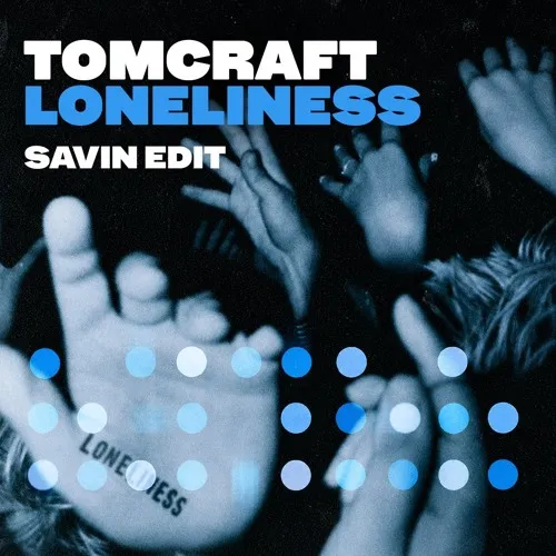 Обложка к песне Loneliness (Savin Edit) от Tomcraft