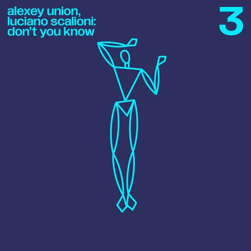 Обложка к песне Don't You Know (Original Mix) от Alexey Union & Luciano Scalioni
