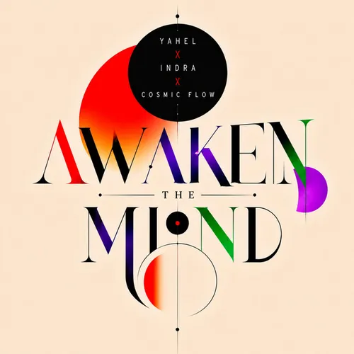 Обложка к песне Awaken The Mind (Original Mix) от Yahel & Indra feat. Cosmic Flow