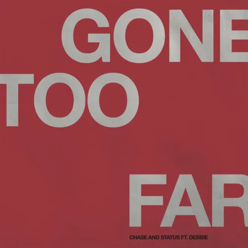 Обложка к песне Gone Too Far (feat. Debbie) от Chase & Status