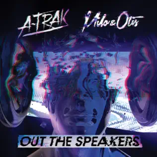 Обложка к песне Out The Speakers (feat. Rich Kidz) от A-Trak & Milo feat. Otis