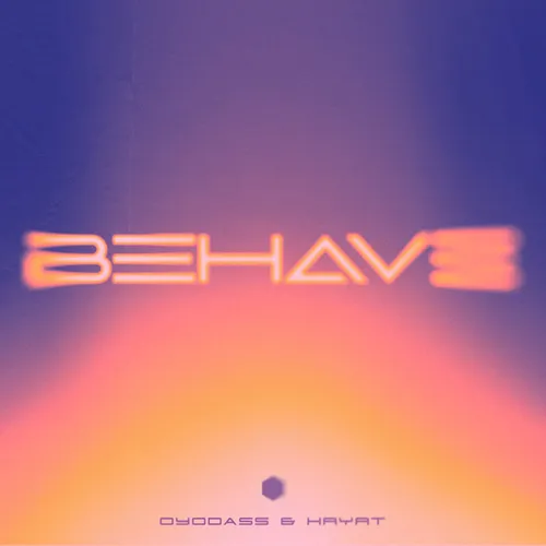 Обложка к песне Behave (Extended Mix) от Oyodass & Hayat