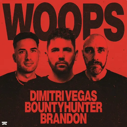 Обложка к песне Woops (Extended Mix) от Dimitri Vegas & Bountyhunter feat. Brandon