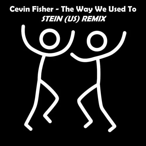 Обложка к песне The Way We Used To (Stein (US) Remix) от Cevin Fisher