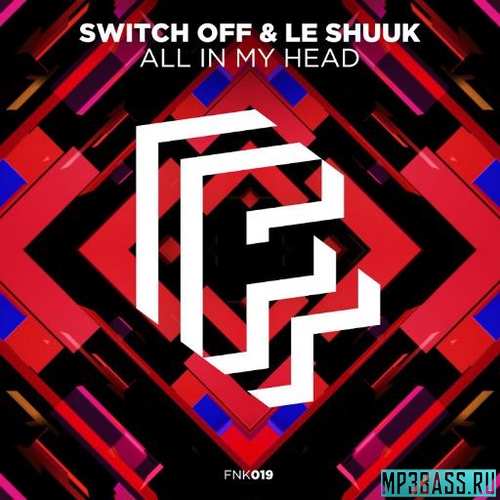 Обложка к песне All in My Head (Extended Mix) от Switch Off & Le Shuuk
