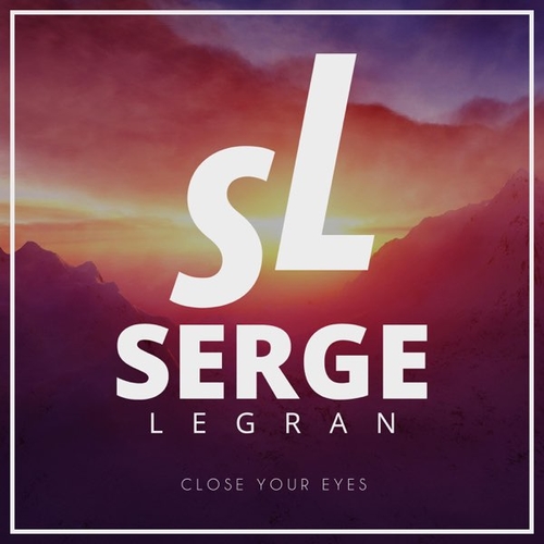 Обложка к песне Close Your Eyes (Original Mix) от Serge Legran
