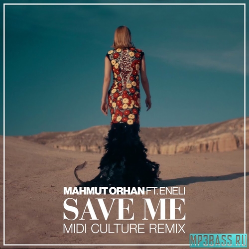 Обложка к песне Save Me (Midi Culture Remix) от Mahmut Orhan feat. Eneli