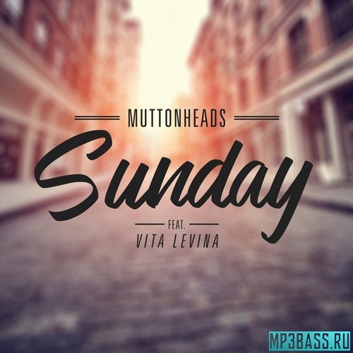 Обложка к песне Sunday (Extended Mix) от Muttonheads & Vita Levina