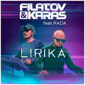 Обложка к песне Lirika (feat. Rada) от Filatov & Karas