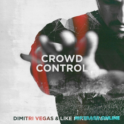 Обложка к песне Crowd Control (feat. W&W) от Dimitri Vegas & Like Mike