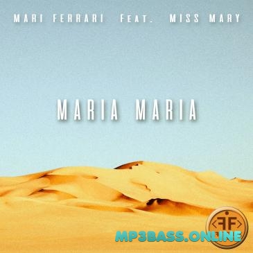 Обложка к песне Maria, Maria (feat. Miss Mary) от Mari Ferrari