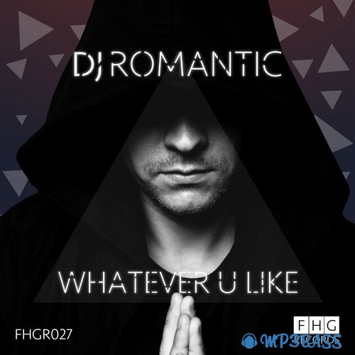 Обложка к песне Whatever U Like (Original Mix) от DJ Romantic