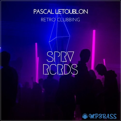 Обложка к песне Retro Clubbing (Original Mix) от Pascal Letoublon