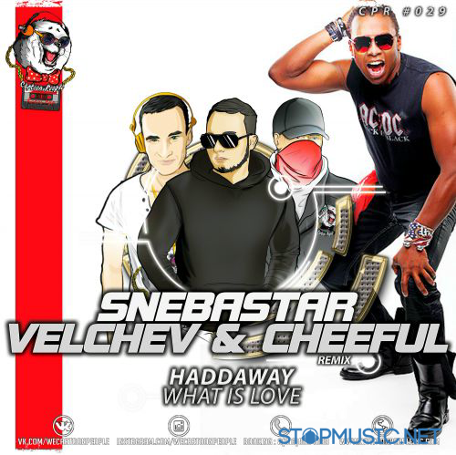 Обложка к песне What Is Love (Snebastar & Velchev & Cheeful Remix) от Haddaway