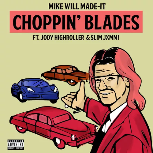 Обложка к песне Choppin' Blades (feat. Jody Highroller & Slim Jxmmi) от Mike Will Made-it