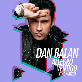 Обложка к песне Allegro Ventigo (feat. Matteo) от Dan Balan