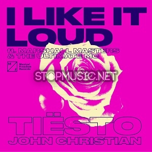 Обложка к песне I Like It Loud (feat. John Christian & Marshall Masters & The Ultimate MC) от Tiesto