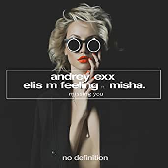 Обложка к песне Missing You (Extended Mix) от Andrey Exx & Elis M Feeling feat. Misha