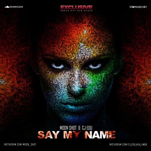 Обложка к песне Say My Name (Original Mix) от Moon Shot & CJ Edu