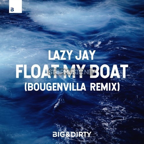Обложка к песне Float My Boat (Bougenvilla Remix) от Lazy Jay