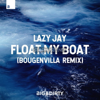 Обложка к песне Float My Boat (Bougenvilla Remix) от Lazy Jay