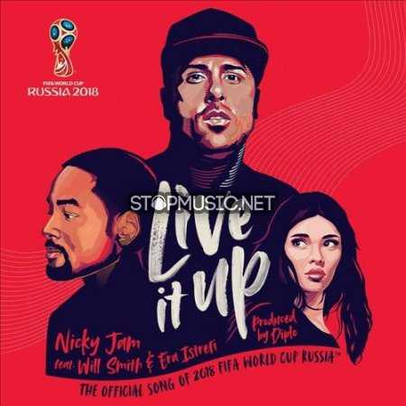 Обложка к песне Live It Up (Official Song 2018 FIFA World Cup Russia) от Nicky Jam & Will Smith feat. Era Istrefi