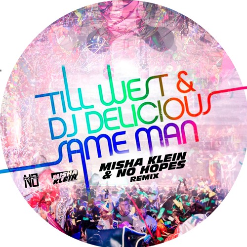 Обложка к песне Same Man (Misha Klein & No Hopes Remix) от Till West & DJ Delicious