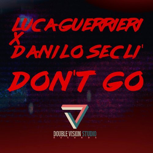 Обложка к песне Don't Go (Original Mix) от Luca Guerrieri & Danilo Secli