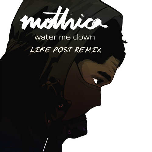 Обложка к песне Water Me Down (Like Post Remix) от Mothica