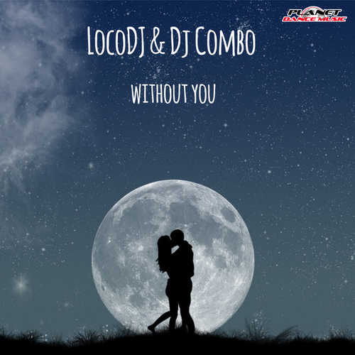 Обложка к песне Without You (feat. DJ Combo) от LocoDJ