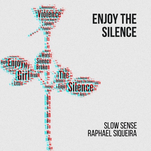 Обложка к песне Enjoy The Silence 9 Minutes Ago (feat. Raphael Siqueira) от Slow Sense