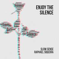 Обложка к песне Enjoy The Silence 9 Minutes Ago (feat. Raphael Siqueira) от Slow Sense
