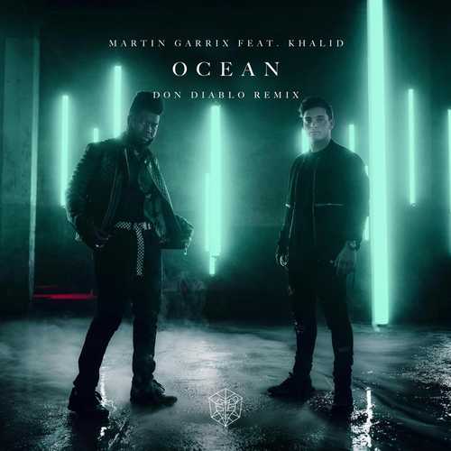 Обложка к песне Ocean (Don Diablo Extended Remix) от Martin Garrix feat. Khalid