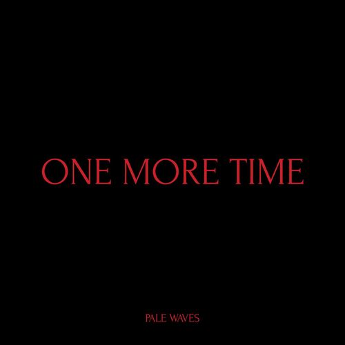 Обложка к песне One More Time от Pale Waves