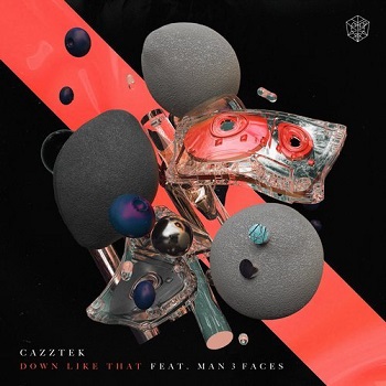 Обложка к песне Down Like That (Original Mix) от Cazztek feat. Man 3 Faces