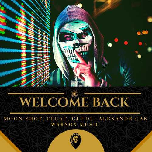 Обложка к песне Welcome Back (feat. Fluat & Cj Edu & Alexandr Gak) от Moon Shot