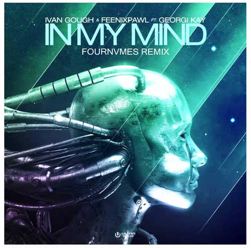 Обложка к песне In My Mind (FOURNVMES Remix) от Ivan Gough & Feenixpawl feat. Georgi Kay