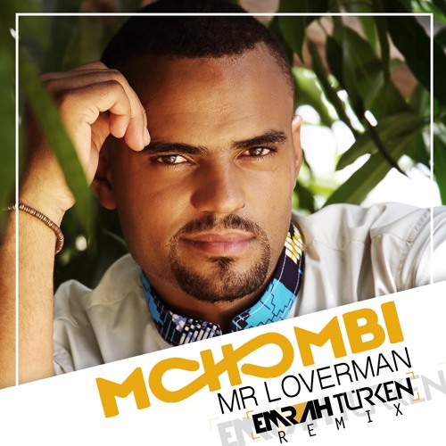 Обложка к песне Mr. Loverman (Emrah Turken Remix) от Mohombi