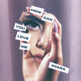 Обложка к песне How Can You Love Me от Kiiara