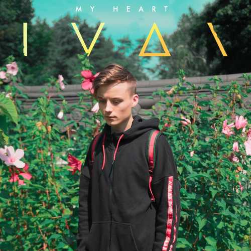Обложка к песне My Heart от IVAN