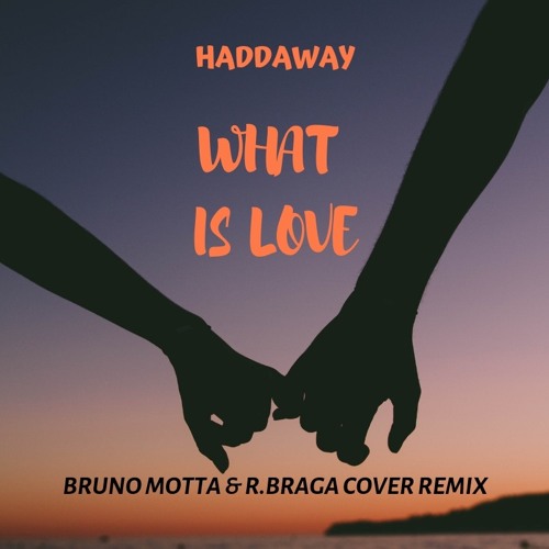 Обложка к песне What Is Love (Bruno Motta & R.Braga VIP Cover Remix) от Haddaway